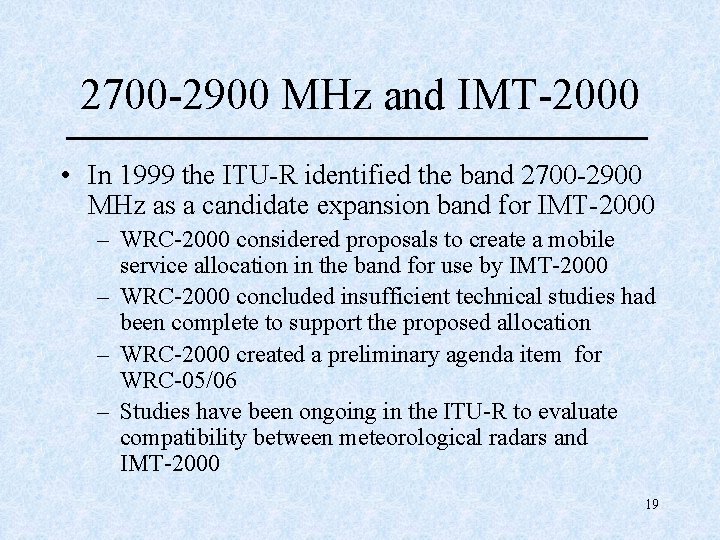 2700 -2900 MHz and IMT-2000 • In 1999 the ITU-R identified the band 2700