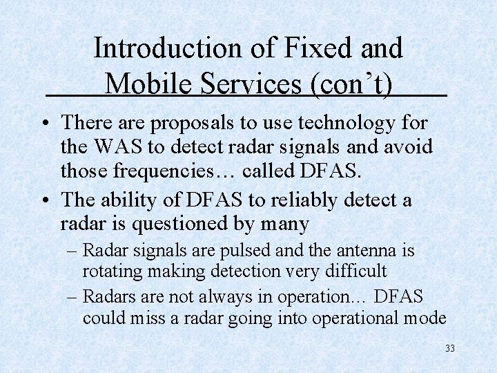Introduction of Fixed and Mobile Services (con’t) • There are proposals to use technology
