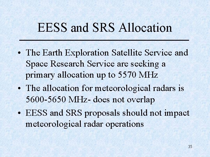 EESS and SRS Allocation • The Earth Exploration Satellite Service and Space Research Service