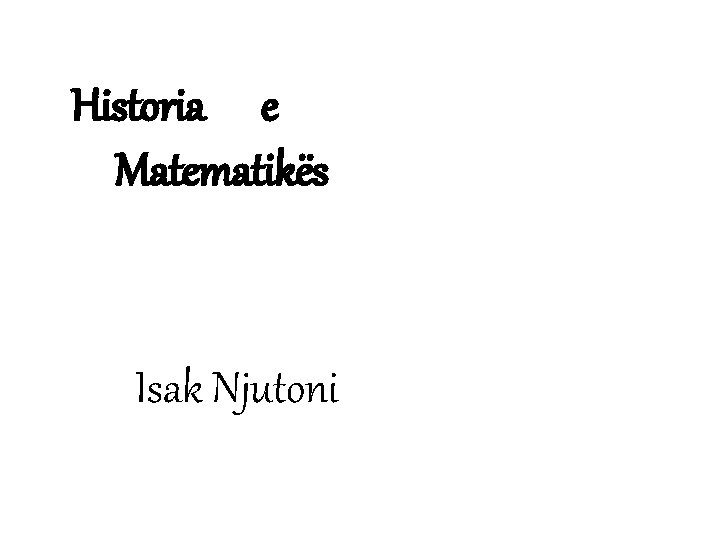 Historia e Matematikës Isak Njutoni 