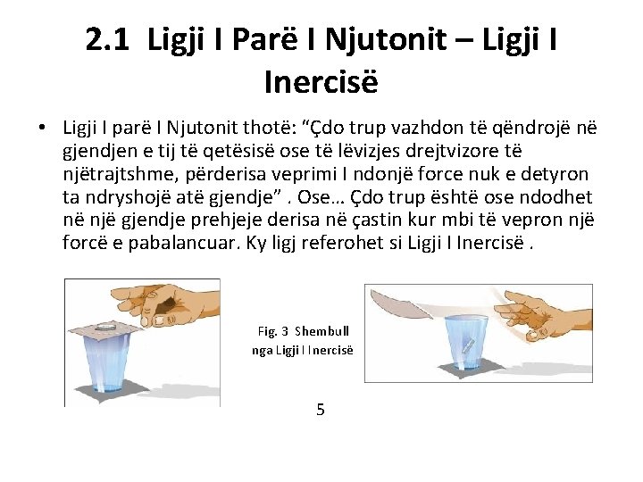 2. 1 Ligji I Parë I Njutonit – Ligji I Inercisë • Ligji I