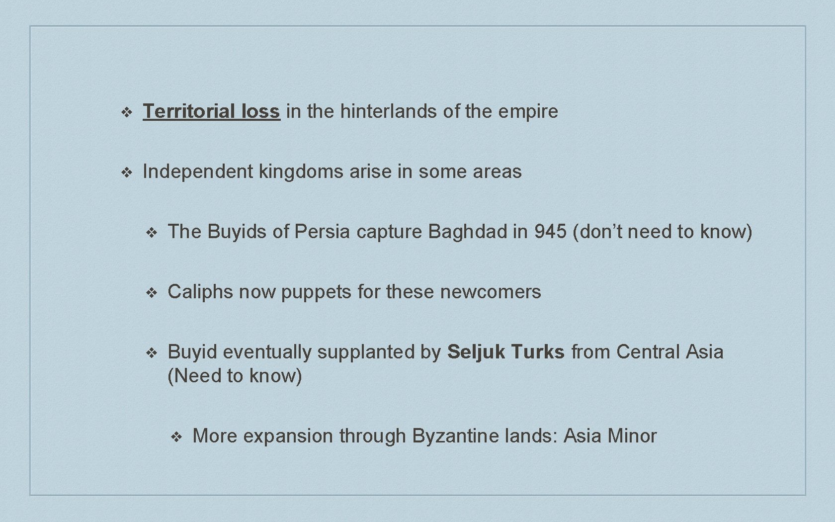 ❖ Territorial loss in the hinterlands of the empire ❖ Independent kingdoms arise in