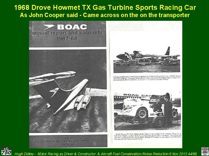 1968 Drove Howmet TX Gas Turbine Sports Racing Car As John Cooper said -