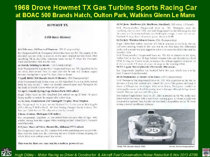 1968 Drove Howmet TX Gas Turbine Sports Racing Car at BOAC 500 Brands Hatch,