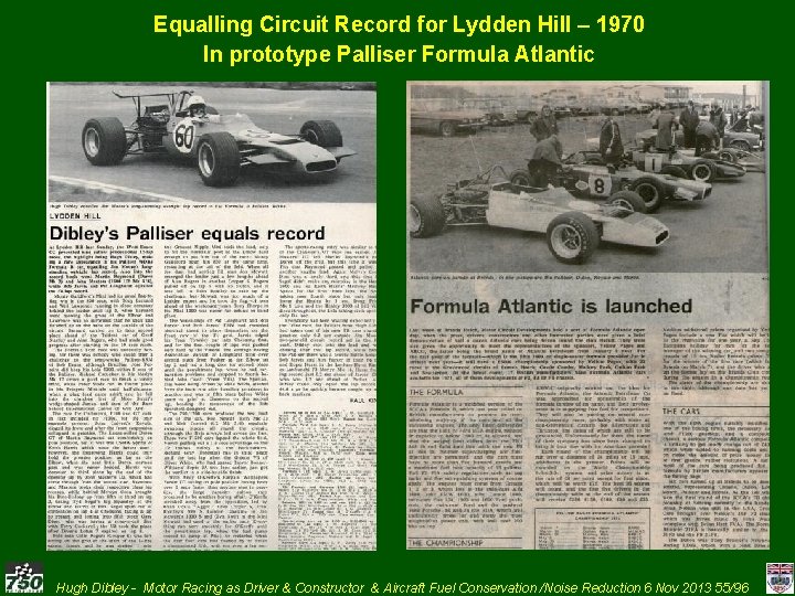 Equalling Circuit Record for Lydden Hill – 1970 In prototype Palliser Formula Atlantic Hugh