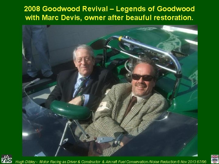 2008 Goodwood Revival – Legends of Goodwood with Marc Devis, owner after beauful restoration.