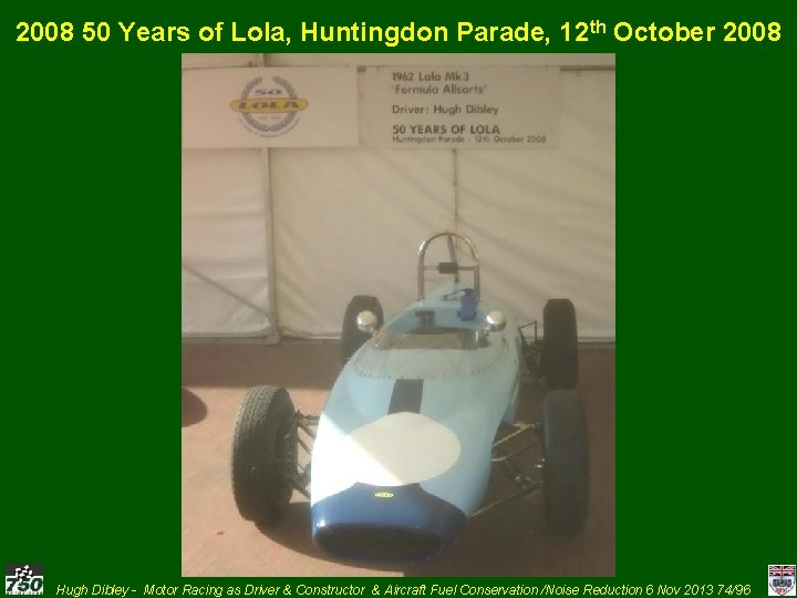 2008 50 Years of Lola, Huntingdon Parade, 12 th October 2008 Hugh Dibley -