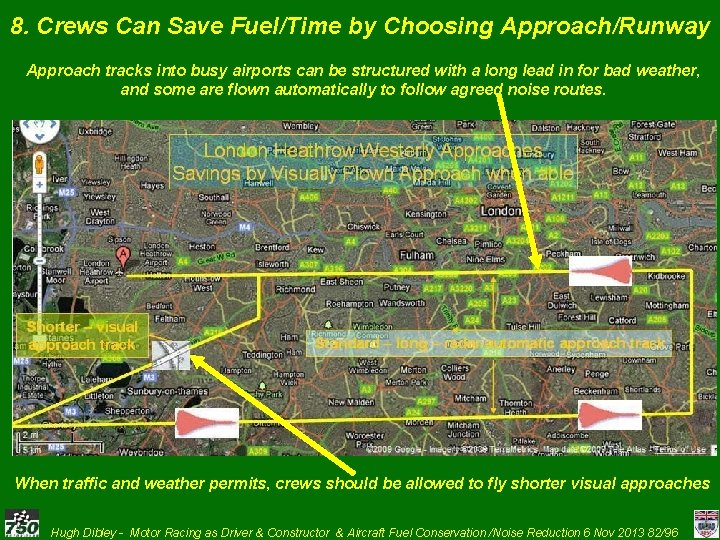 8. Crews Can Save Fuel/Time by Choosing Approach/Runway Approach tracks into busy airports can