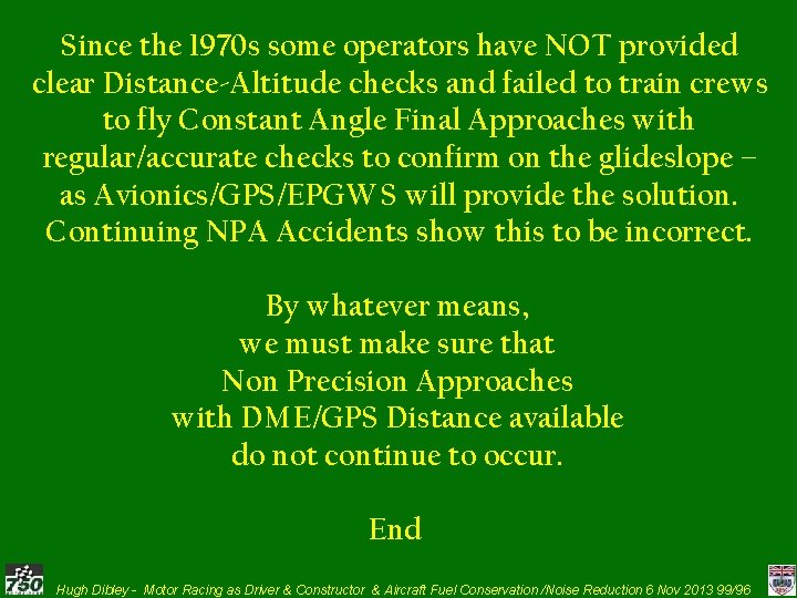 Since the 1970 s some operators have NOT provided clear Distance-Altitude checks and failed