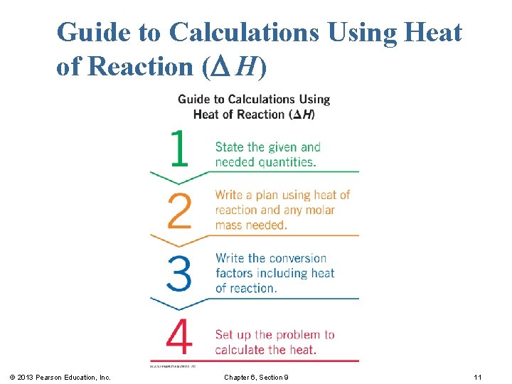 Guide to Calculations Using Heat of Reaction ( H) © 2013 Pearson Education, Inc.