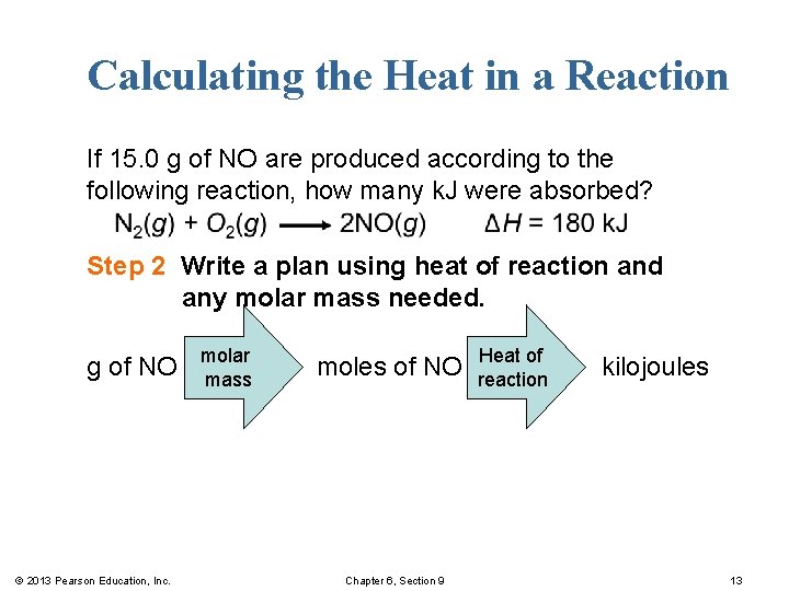 Calculating the Heat in a Reaction If 15. 0 g of NO are produced