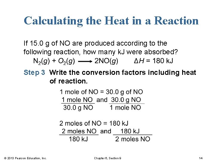 Calculating the Heat in a Reaction If 15. 0 g of NO are produced