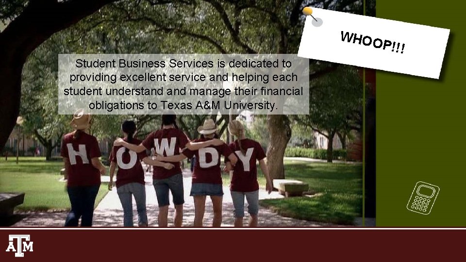 WHO OP!!! Student Business Services is dedicated to providing excellent service and helping each