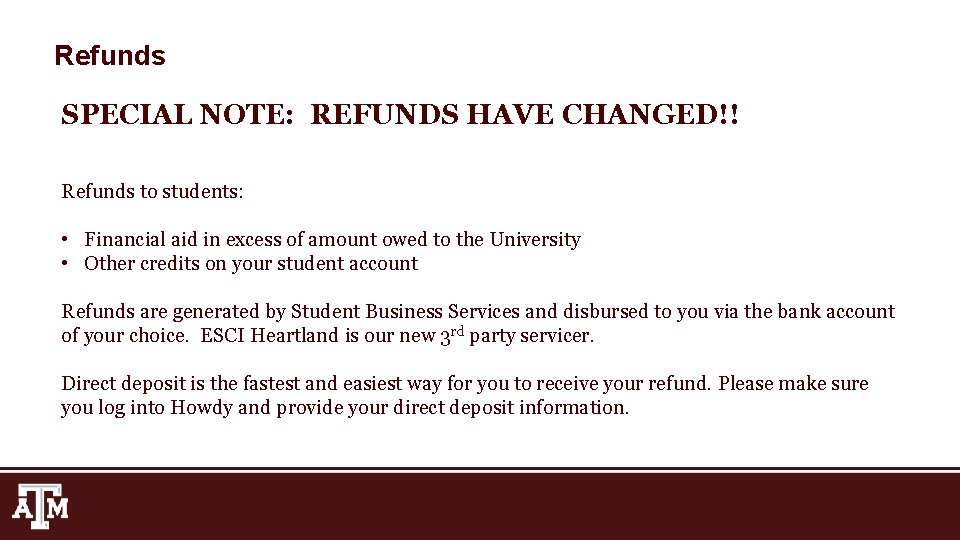 Refunds SPECIAL NOTE: REFUNDS HAVE CHANGED!! Refunds to students: • Financial aid in excess