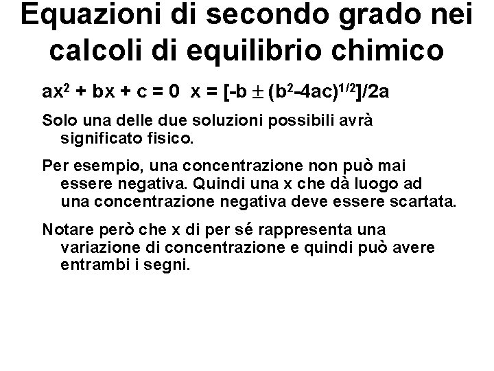 Equazioni di secondo grado nei calcoli di equilibrio chimico ax 2 + bx +