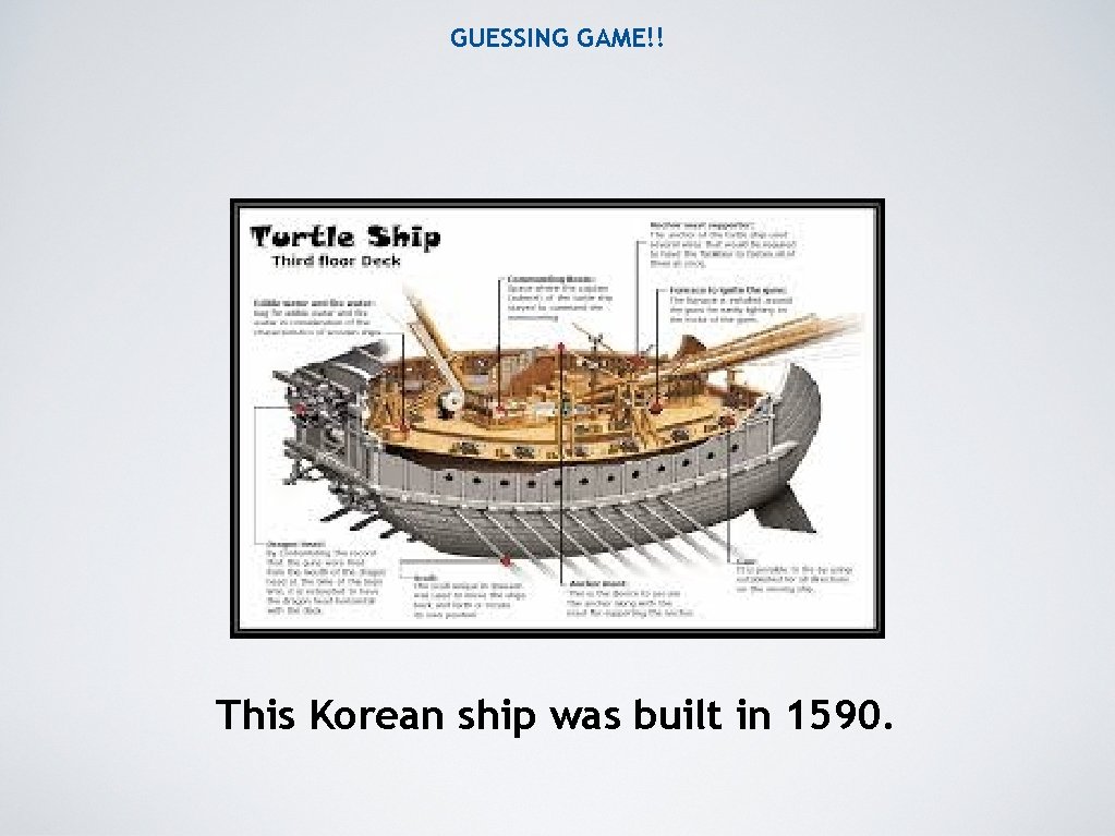 GUESSING GAME!! This Korean ship was built in 1590. 