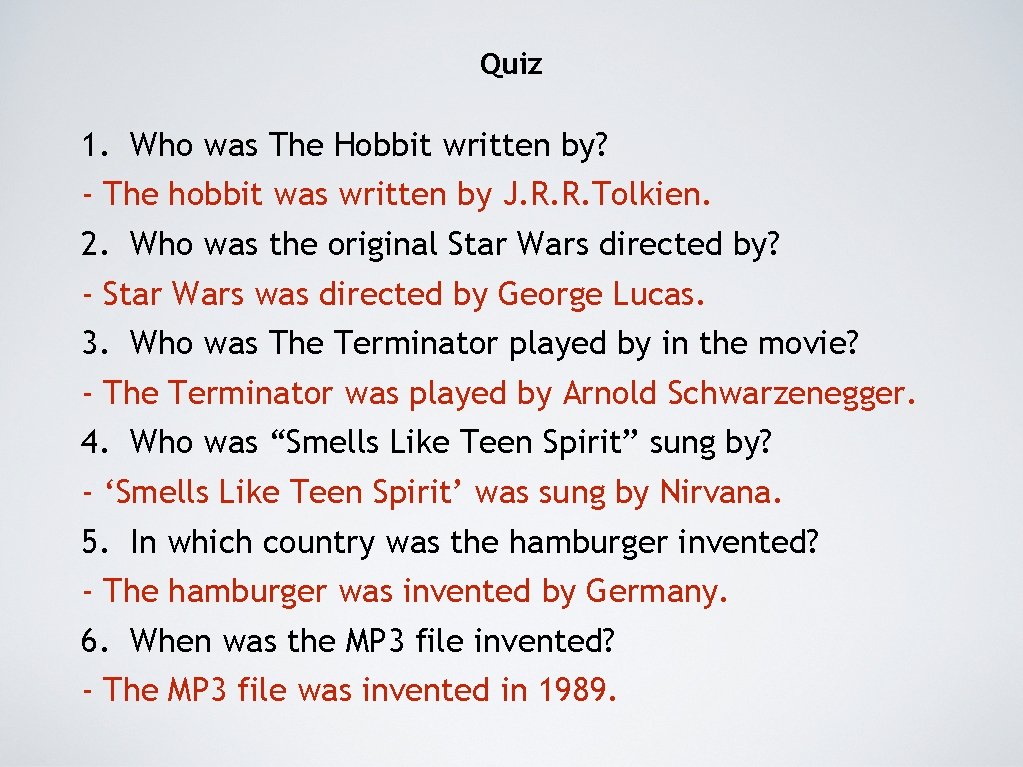 Quiz 1. Who was The Hobbit written by? - The hobbit was written by