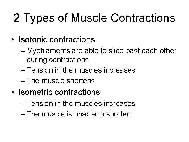 2 Types of Muscle Contractions • Isotonic contractions – Myofilaments are able to slide