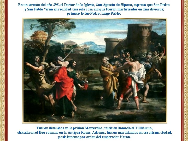 En un sermón del año 395, el Doctor de la Iglesia, San Agustín de