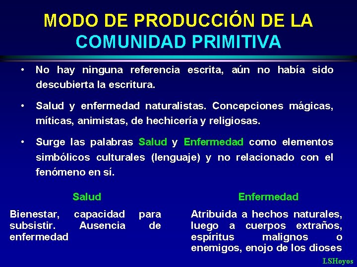 MODO DE PRODUCCIÓN DE LA COMUNIDAD PRIMITIVA • No hay ninguna referencia escrita, aún