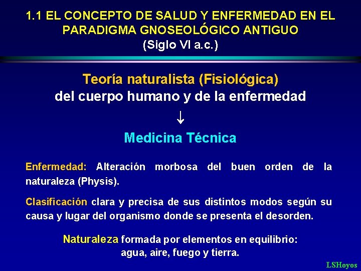 1. 1 EL CONCEPTO DE SALUD Y ENFERMEDAD EN EL PARADIGMA GNOSEOLÓGICO ANTIGUO (Siglo