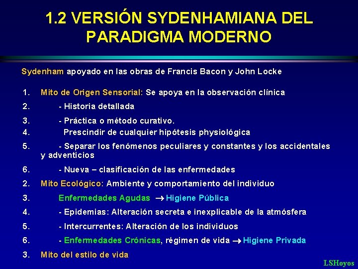 1. 2 VERSIÓN SYDENHAMIANA DEL PARADIGMA MODERNO Sydenham apoyado en las obras de Francis