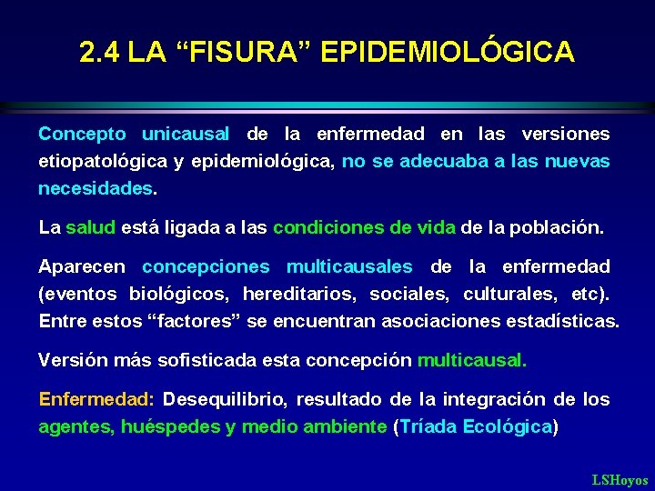 2. 4 LA “FISURA” EPIDEMIOLÓGICA Concepto unicausal de la enfermedad en las versiones etiopatológica