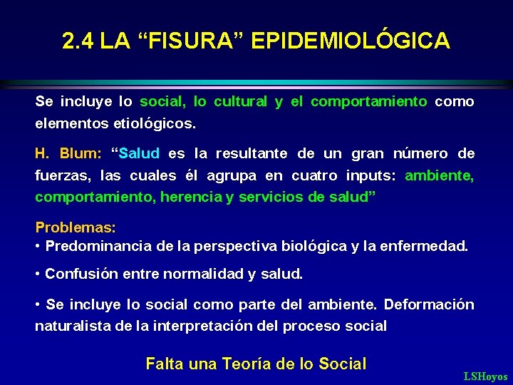 2. 4 LA “FISURA” EPIDEMIOLÓGICA Se incluye lo social, lo cultural y el comportamiento