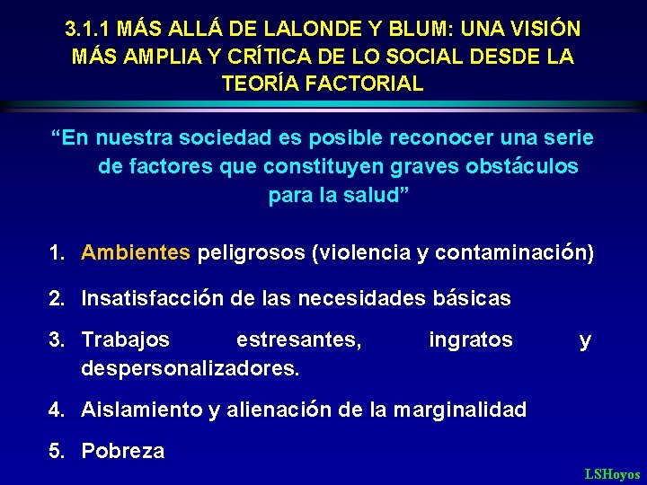 3. 1. 1 MÁS ALLÁ DE LALONDE Y BLUM: UNA VISIÓN MÁS AMPLIA Y