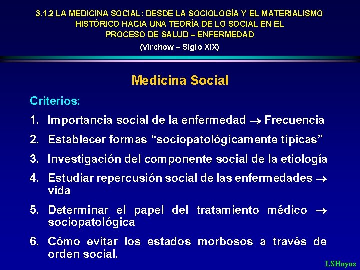 3. 1. 2 LA MEDICINA SOCIAL: DESDE LA SOCIOLOGÍA Y EL MATERIALISMO HISTÓRICO HACIA