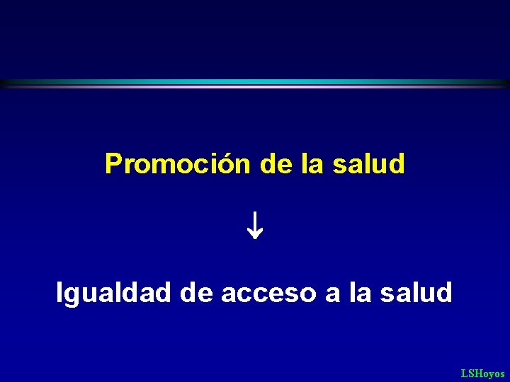 Promoción de la salud Igualdad de acceso a la salud LSHoyos 