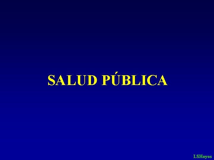 SALUD PÚBLICA LSHoyos 
