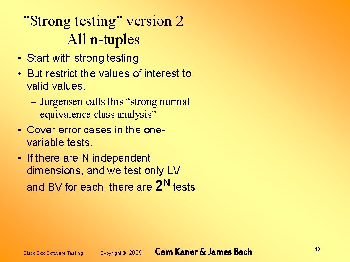 "Strong testing" version 2 All n-tuples • Start with strong testing • But restrict