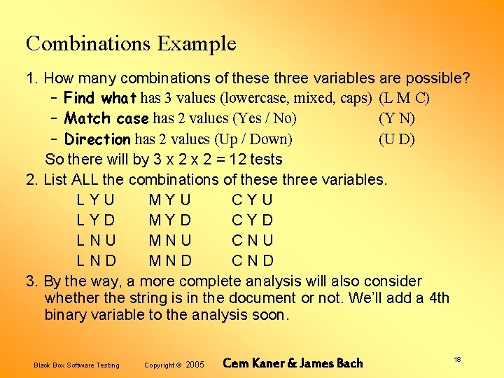 Combinations Example 1. How many combinations of these three variables are possible? – Find