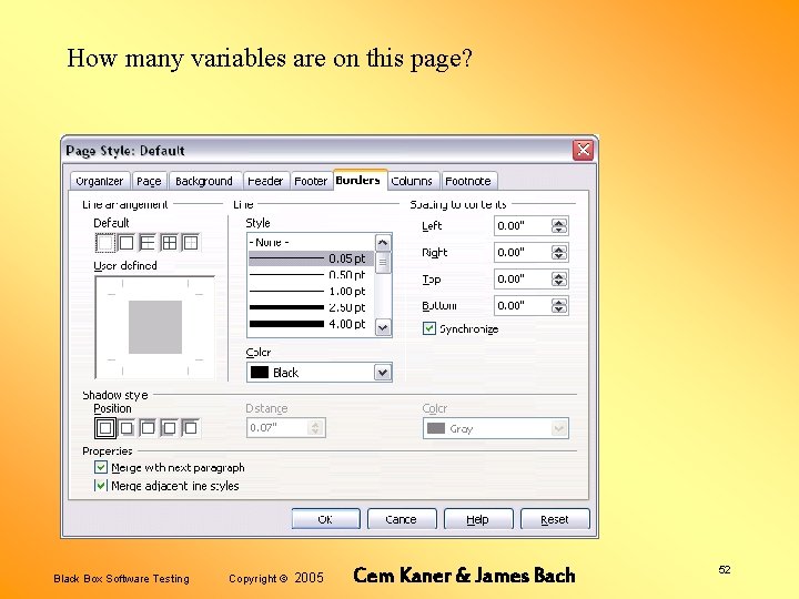 How many variables are on this page? Black Box Software Testing Copyright © 2005