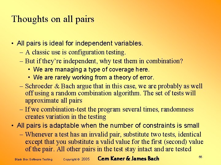 Thoughts on all pairs • All pairs is ideal for independent variables. – A