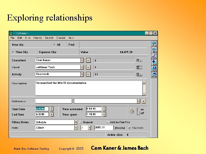 Exploring relationships Black Box Software Testing Copyright © 2005 Cem Kaner & James Bach