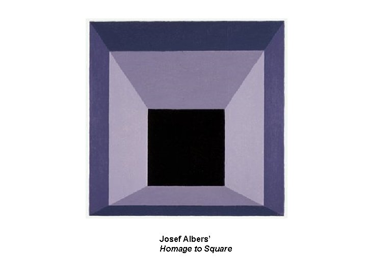 Josef Albers’ Homage to Square 