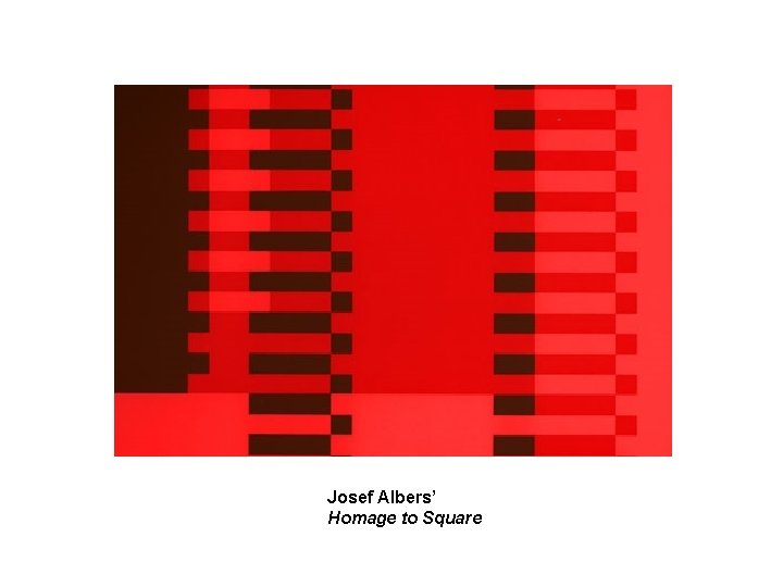 Josef Albers’ Homage to Square 