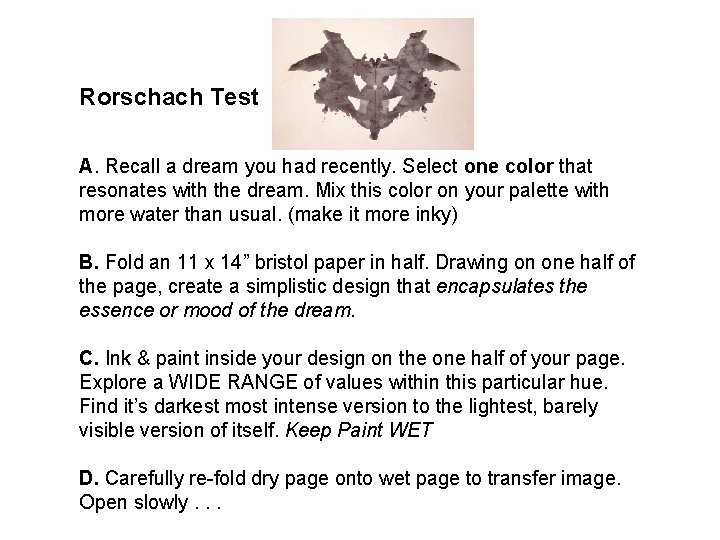 Rorschach Test A. Recall a dream you had recently. Select one color that resonates