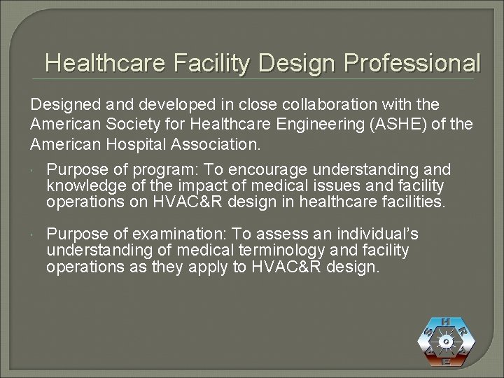Healthcare Facility Design Professional Designed and developed in close collaboration with the American Society