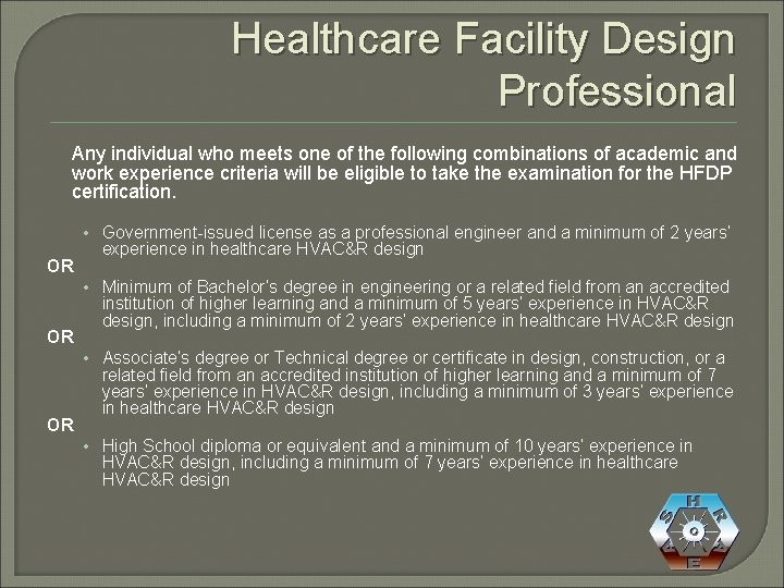 Healthcare Facility Design Professional Any individual who meets one of the following combinations of