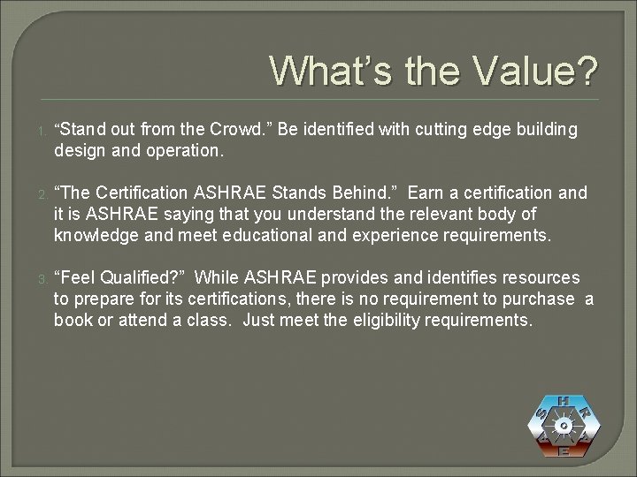 What’s the Value? 1. “Stand out from the Crowd. ” Be identified with cutting