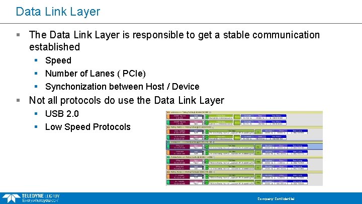 Data Link Layer § The Data Link Layer is responsible to get a stable