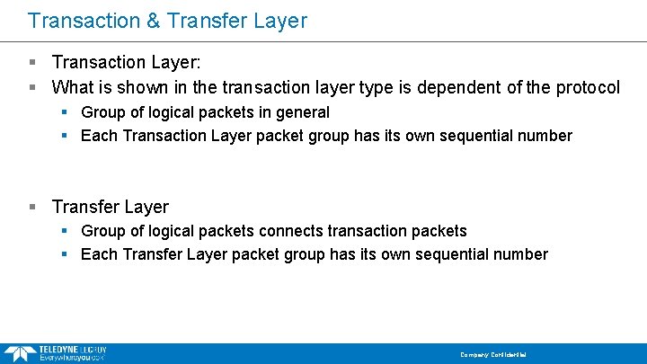 Transaction & Transfer Layer § Transaction Layer: § What is shown in the transaction Transaction & Transfer Layer § Transaction Layer: § What is shown in the transaction