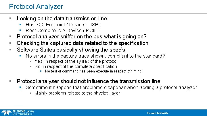 Protocol Analyzer § Looking on the data transmission line § Host <-> Endpoint /