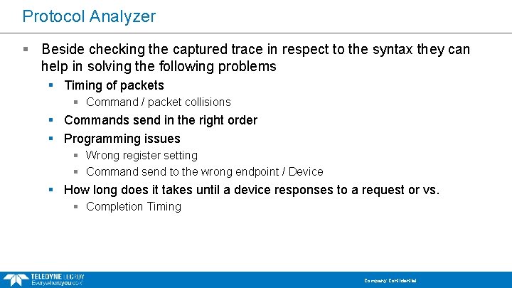 Protocol Analyzer § Beside checking the captured trace in respect to the syntax they