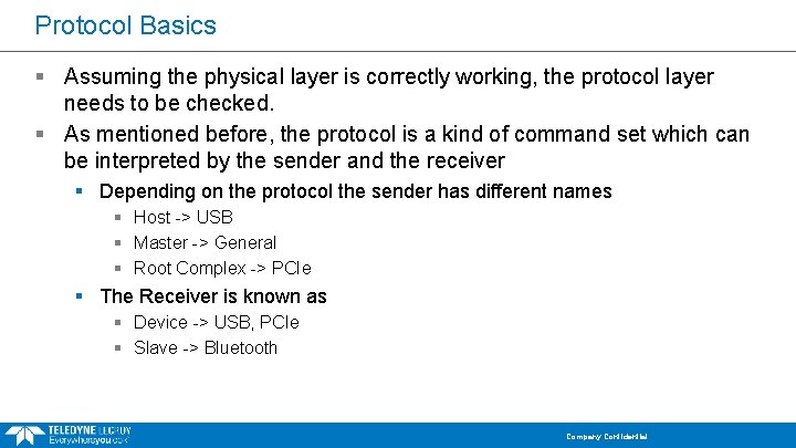 Protocol Basics § Assuming the physical layer is correctly working, the protocol layer needs Protocol Basics § Assuming the physical layer is correctly working, the protocol layer needs