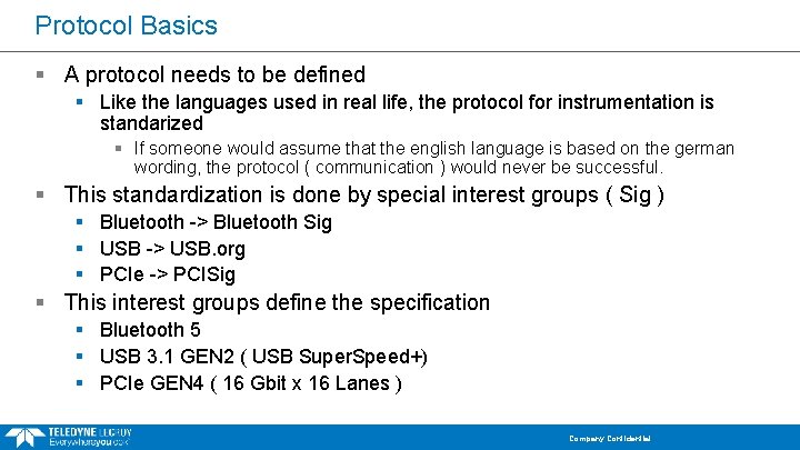 Protocol Basics § A protocol needs to be defined § Like the languages used