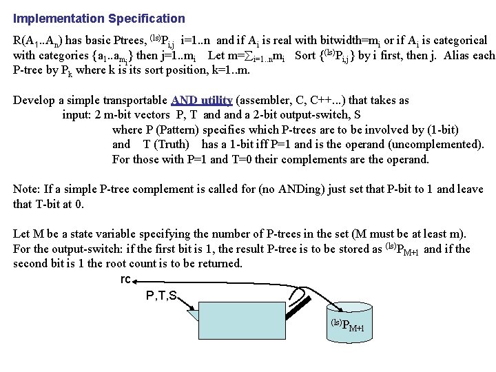 Implementation Specification R(A 1. . An) has basic Ptrees, (ls)Pi, j i=1. . n